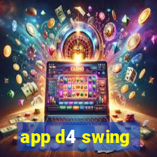 app d4 swing